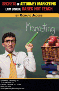 Secrets of Attorney Marketing Law School Dares Not Teach