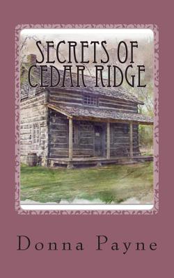 Secrets of Cedar Ridge - Long, Allie (Editor), and Payne, Donna