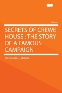 Secrets of Crewe House: The Story of a Famous Campaign