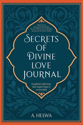 Secrets of Divine Love Journal: Insightful Reflections that Inspire Hope and Revive Faith - Helwa, A