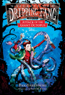 Secrets of Dripping Fang, Book Six: Attack of the Giant Octopus - Greenburg, Dan