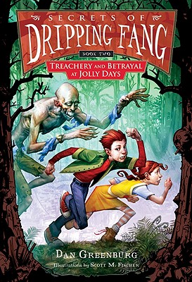 Secrets of Dripping Fang, Book Two: Treachery and Betrayal at Jolly Days - Greenburg, Dan