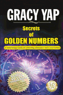 Secrets of Golden Numbers: A Numerology Guide for Attracting Abundance and Good Fortune