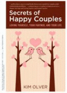 Secrets of Happy Couples: Loving Yourself, Your Partner, and Your Life