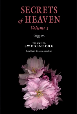 Secrets of Heaven 5: Portable New Century Edition Volume 5 - Swedenborg, Emanuel, and Cooper, Lisa Hyatt (Translated by)