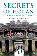 Secrets of Hoi An: Vietnam's Historic Port