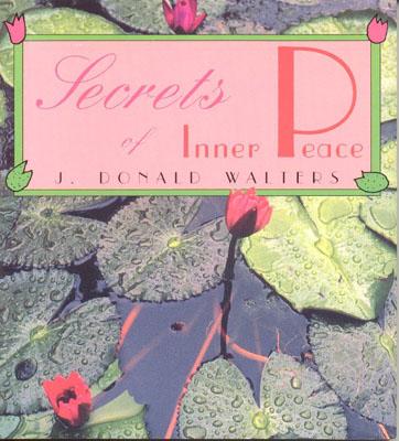 Secrets of Inner Peace - Walters, J Donald