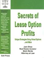 Secrets of Lease Option Profits: Unique Strategies Using Virtual Options...and More