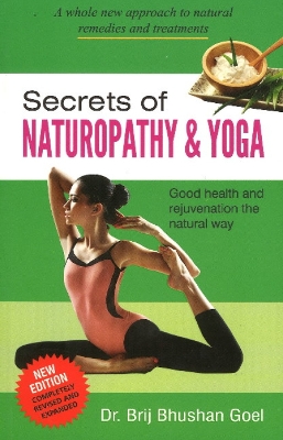 Secrets of Naturopathy & Yoga - Goel, Brij Bhushan, Dr.