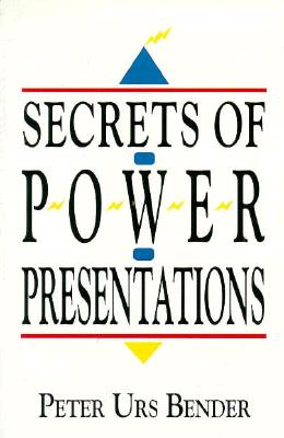 Secrets of Power Presentations - Bender, Peter