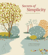 Secrets of Simplicity: Learn to Live Better with Less