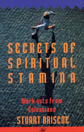 Secrets of Spiritual Stamina: Healthy Habits for a Lasting Faith