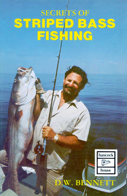 Secrets of Striped Bass Fishing - Bennett, D W