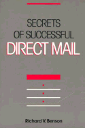Secrets of Successful Direct Mail - Benson, Richard V