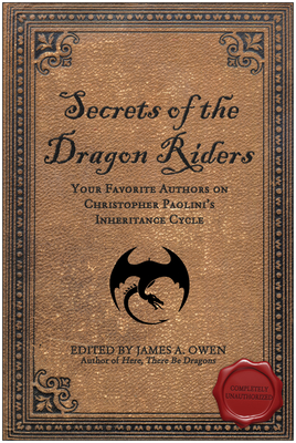 Secrets of the Dragon Riders: Your Favorite Authors on Christopher Paolini's Inheritance Cycle - Owen, James A (Editor)