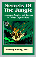Secrets of the Jungle: Lessons on Survival and Success in Today's Organizations