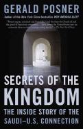 Secrets of the Kingdom: The Inside Story of the Saudi-U.S. Connection
