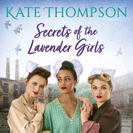 Secrets of the Lavender Girls: a heart-warming and gritty WW2 saga