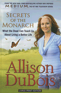 Secrets of the Monarch: What the Dead Can Teach Us about Living a Better Life - DuBois, Allison