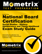 Secrets of the National Board Certification Social Studies - History: Adolescence and Young Adulthood Exam Study Guide: National Board Certification Test Review for the Nbpts National Board Certification Exam