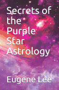 Secrets of the Purple Star Astrology