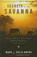 Secrets of the Savanna - Owens, Mark, and Owens, Delia