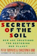 Secrets of the Soil: New Age Solutions for Restoring Our Planet