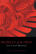 Secrets of the Span: Lions Gate Renewed