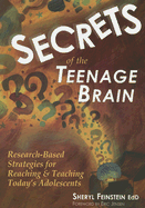 Secrets of the Teenage Brain: Research-Based Strategies for Reaching & Teaching Today s Adolescents