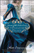 Secrets of the Tudor Court: The Pleasure Palace