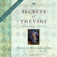Secrets of the Vine: Breaking Through to Abundance - Wilkinson, Bruce, Dr., and Kopp, David