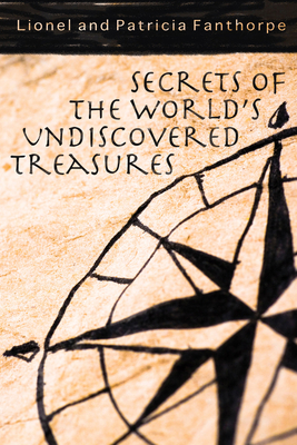 Secrets of the World's Undiscovered Treasures - Fanthorpe, Patricia