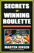 Secrets of Winning Roulette, 2nd Edition - Jensen, Marten