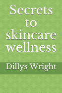 Secrets to skincare wellness