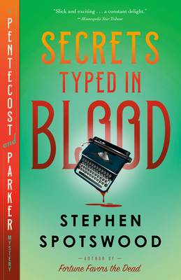 Secrets Typed in Blood: A Pentecost and Parker Mystery - Spotswood, Stephen