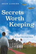 Secrets Worth Keeping: A Michael Moreland Story