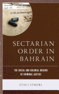 Sectarian Order in Bahrain: The Social and Colonial Origins of Criminal Justice