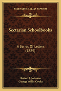 Sectarian Schoolbooks: A Series of Letters (1889)