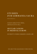 Secular Canons in Medieval Europe: Diversity Under Common Canon Law