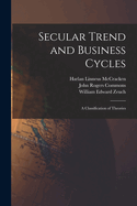 Secular Trend and Business Cycles: A Classification of Theories