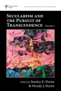 Secularism and the Pursuit of Transcendence, Volume I