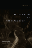 Secularism as Misdirection: Critical Thought from the Global South