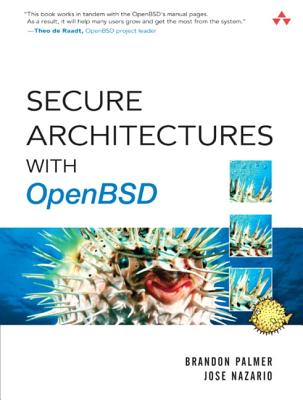 Secure Architectures with Openbsd - Palmer, Brandon, and Nazario, Jose