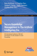 Secure Knowledge Management In The Artificial Intelligence Era: 9th International Conference, SKM 2021, San Antonio, TX, USA, October 8-9, 2021, Proceedings