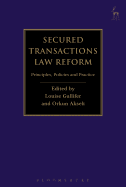 Secured Transactions Law Reform: Principles, Policies and Practice