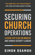 Securing Church Operations: A Seven Step Plan for Ministry and Safety Leaders