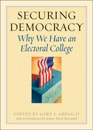 Securing Democracy: Why We Have an Electoral College