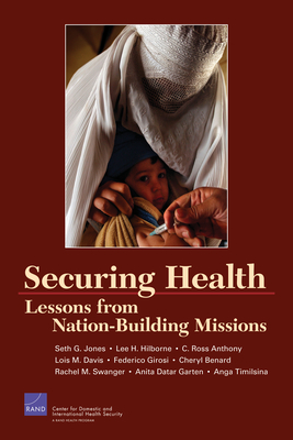 Securing Health: Lessons from Nation Building Missions - Rand Corporation, and Anthony, Ross C, and Davis, Lois M