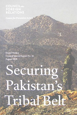 Securing Pakistan's Tribal Belt - Markey, Daniel