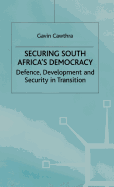 Securing South Africa's Democracy: Defence, Development and Security in Transition